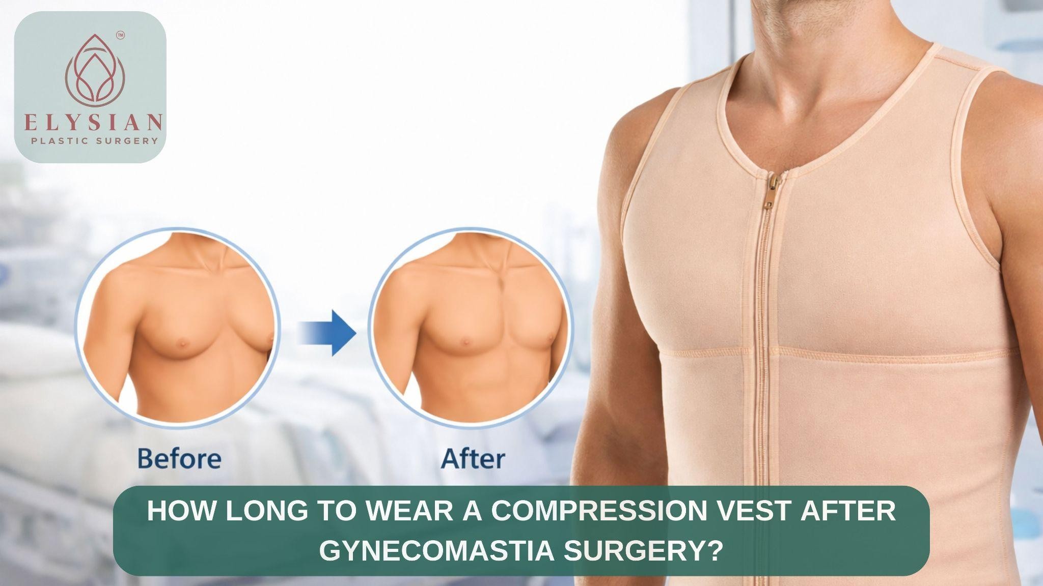 How Long to Wear a Compression Vest after Gynecomastia Surgery In Surat